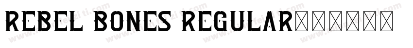 Rebel bones Regular字体转换